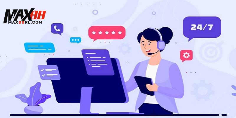 MAX88 được đánh giá cao phần lớn nhờ dịch vụ chăm sóc khách hàng