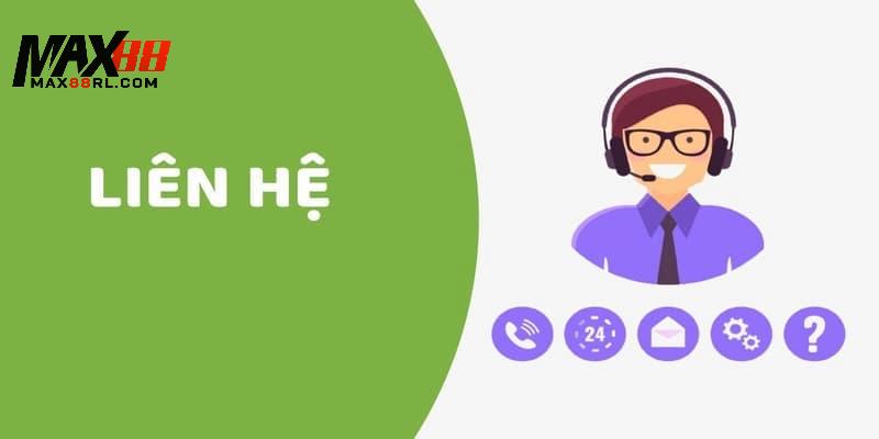 Những trường hợp cụ thể cần liên hệ MAX88