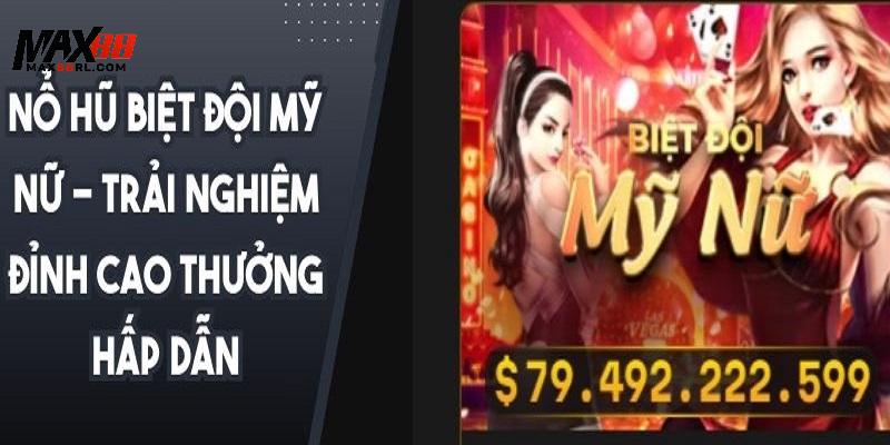 Vài điều cần giới thiệu về Biệt Đội Mỹ Nữ MAX88